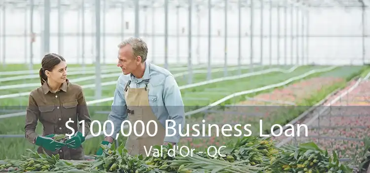 $100,000 Business Loan Val d'Or - QC
