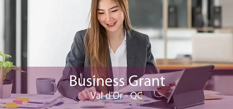 Business Grant Val d'Or - QC