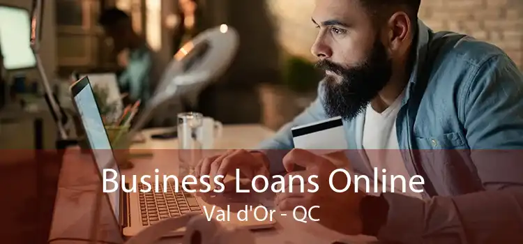 Business Loans Online Val d'Or - QC