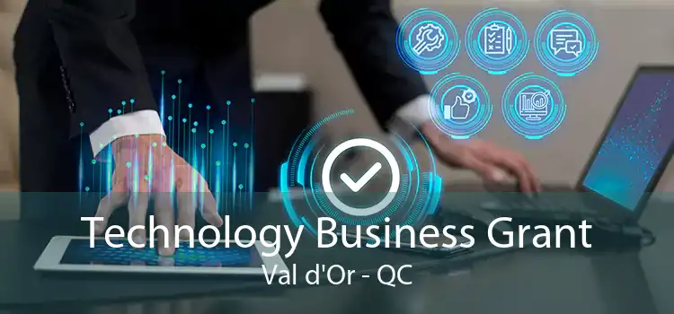 Technology Business Grant Val d'Or - QC